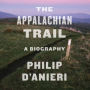 The Appalachian Trail: A Biography