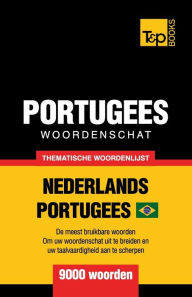 Title: Thematische woordenschat Nederlands-Braziliaans Portugees - 9000 woorden, Author: Andrey Taranov