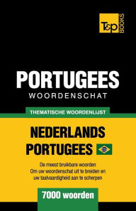 Title: Thematische woordenschat Nederlands-Braziliaans Portugees - 7000 woorden, Author: Andrey Taranov