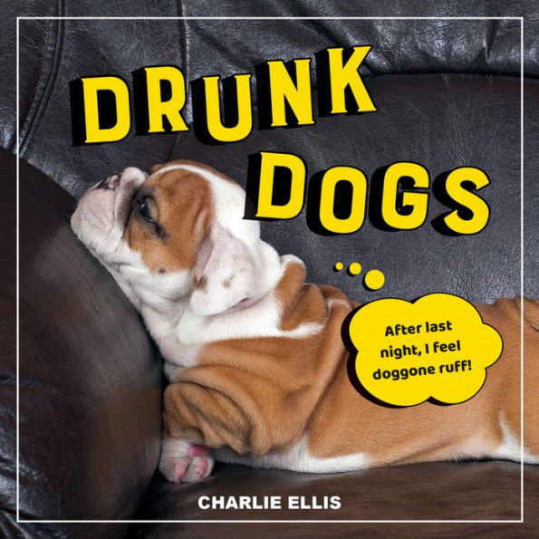 Drunk Dogs: Hilarious Snaps of Plastered Pups