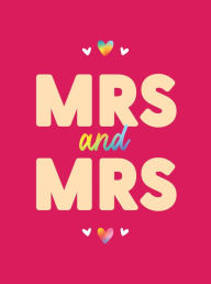 Title: Mrs & Mrs: Romantic Quotes and Affirmations to say 