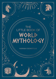 Download ebooks free in english The Little Book of World Mythology: A Pocket Guide To Myths And Legends