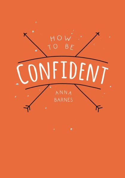 How to Be Confident