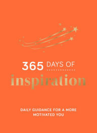 Title: 365 Days of Inspiration: Daily Guidance for a More Motivated You, Author: Summersdale