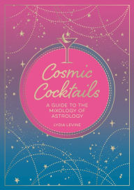 Google books free downloads ebooks Cosmic Cocktails: A guide to the mixology of astrology (English Edition)