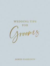 Download free books for ipod touch Wedding Tips for Grooms: Helpful Tips, Smart Ideas and Disaster Dodgers for a Stress-Free Wedding Day