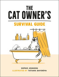 Title: The Cat Owner's Survival Guide: Hilarious Advice for a Pawsitive Life with Your Furry Four-Legged Best Friend, Author: Tatiana Davidova