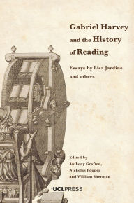 Title: Gabriel Harvey and the History of Reading: Essays by Lisa Jardine and others, Author: Anthony Grafton