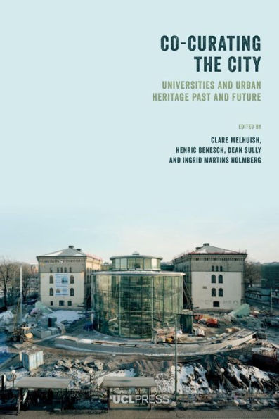 Co-Curating the City: Universities and Urban Heritage Past Future