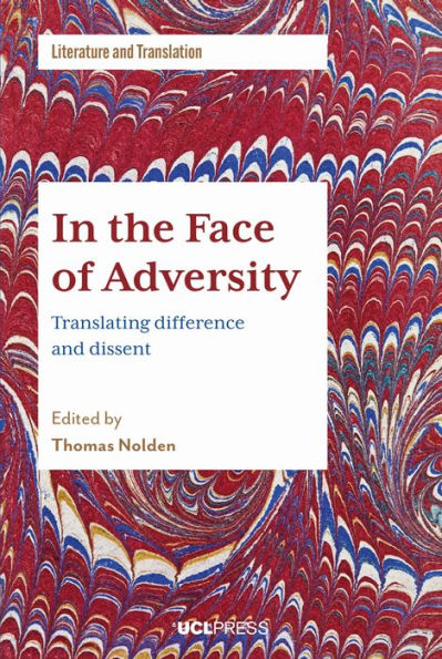 the Face of Adversity: Translating Difference and Dissent