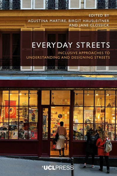 Everyday Streets: Inclusive Approaches to Understanding and Designing Streets