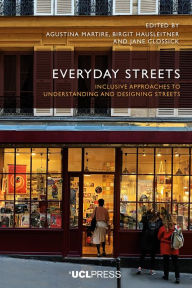Title: Everyday Streets: Inclusive approaches to understanding and designing streets, Author: Agustina Martire