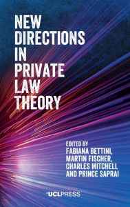Title: New Directions in Private Law Theory, Author: Fabiana Bettini