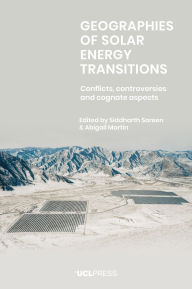 Download free french books pdf Geographies of Solar Energy Transitions: Conflicts, Controversies and Cognate Aspects 9781800087293 (English Edition) PDF DJVU MOBI by Siddharth Sareen, Abigail Martin