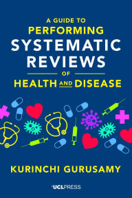 Google book download link A Guide to Performing Systematic Reviews of Health and Disease PDB MOBI FB2 by Kurinchi Gurusamy