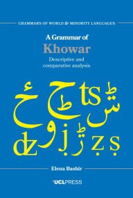 Title: A Grammar of Khowar: Descriptive and Comparative Analysis, Author: Elena Bashir