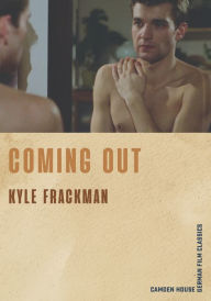 Title: Coming Out, Author: Kyle Frackman