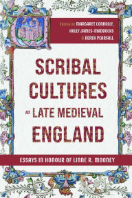 Title: Scribal Cultures in Late Medieval England: Essays in Honour of Linne R. Mooney, Author: Margaret Connolly