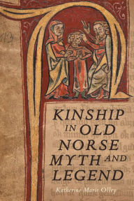 Title: Kinship in Old Norse Myth and Legend, Author: Katherine Marie Olley