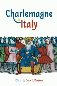 Title: Charlemagne in Italy, Author: Jane E. Everson