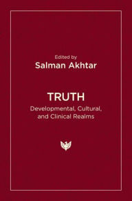 Free mobi ebooks download Truth: Developmental, Cultural, and Clinical Realms by Salman Akhtar