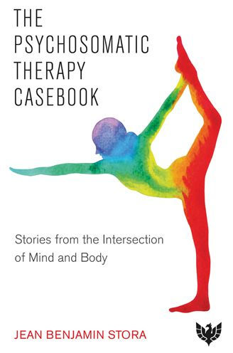 The Psychosomatic Therapy Casebook: Stories from the Intersection of Mind and Body