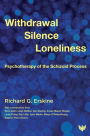 Withdrawal, Silence, Loneliness: Psychotherapy of the Schizoid Process