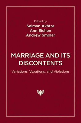 Marriage and Its Discontents: Variations, Vexations, Violations