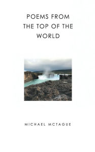 Title: Poems From the Top of the World, Author: Michael McTague