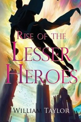 Rise of the Lesser Heroes