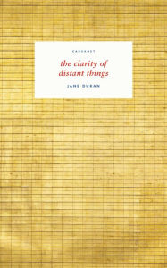 Title: the clarity of distant things, Author: Jane Duran