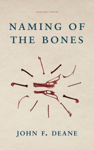 Title: Naming of the Bones, Author: John F. Deane