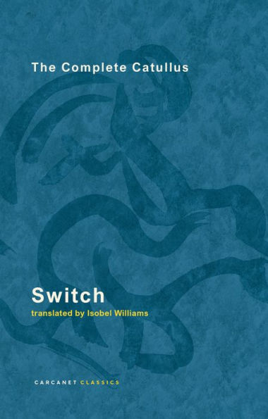 Switch: The Complete Catullus