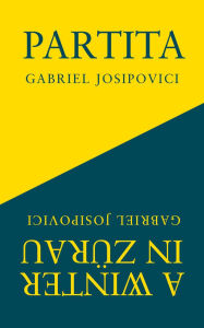 Free bookworm download full version Partita and A Winter in Zürau English version 9781800174313 PDF ePub CHM by Gabriel Josipovici