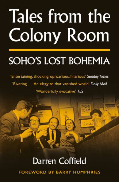 Tales from the Colony Room: Soho's Lost Bohemia