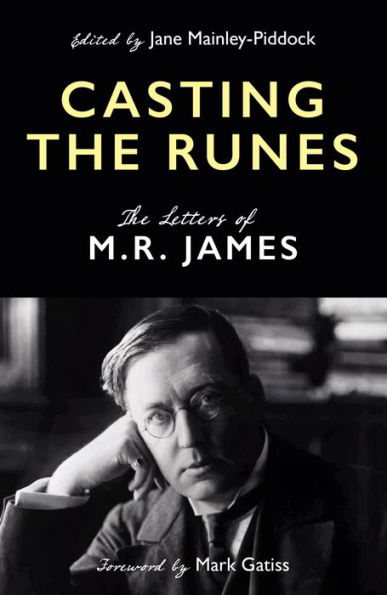 Casting The Runes: Letters of M. R. James
