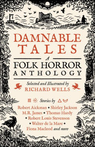 Download android books pdf Damnable Tales: A Folk Horror Anthology MOBI FB2 by Richard Wells 9781800181823 English version