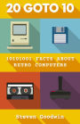20 Goto 10: 10101001 facts about retro computers