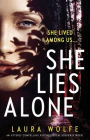 She Lies Alone: An utterly compelling psychological suspense novel