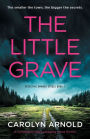 The Little Grave: A completely heart-stopping crime thriller