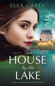 Title: The House by the Lake, Author: Ella Carey