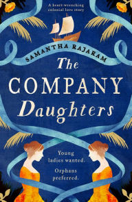 Title: The Company Daughters: A heart-wrenching colonial love story, Author: Samantha Rajaram