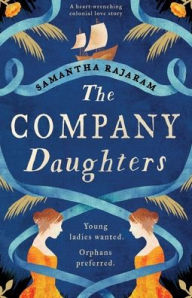 Title: The Company Daughters: A heart-wrenching colonial love story, Author: Samantha Rajaram