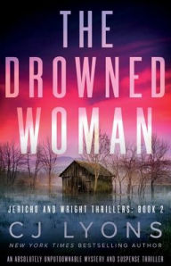 Title: The Drowned Woman: An absolutely unputdownable mystery and suspense thriller, Author: C. J. Lyons