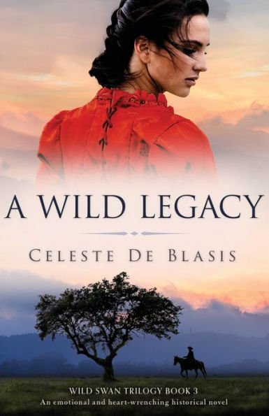 A Wild Legacy: An emotional and heart-wrenching historical novel