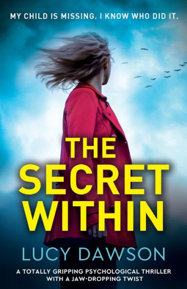 The Secret Within: a totally gripping psychological thriller with jaw-dropping twist