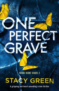 Free online book download One Perfect Grave: A gripping and heart-pounding crime thriller by Stacy Green 9781800192744