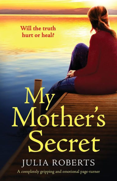 My Mother's Secret: A completely gripping and emotional page-turner