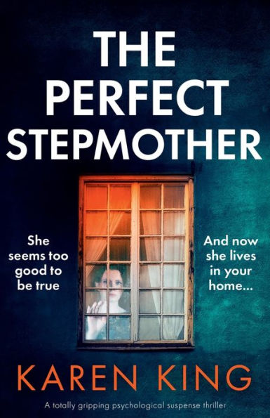 The Perfect Stepmother: A totally gripping psychological suspense thriller