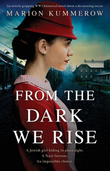 From the Dark We Rise: An utterly gripping WW2 historical novel about a devastating secret